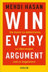 Win Every Argument - Mehdi Hasan