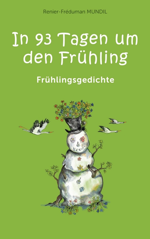 In 93 Tagen um den Frühling -  Renier-Fréduman Mundil