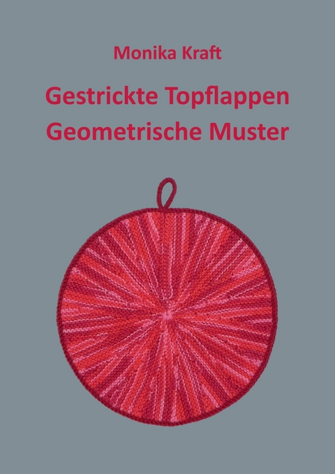 Gestrickte Topflappen Geometrische Muster - Monika Kraft