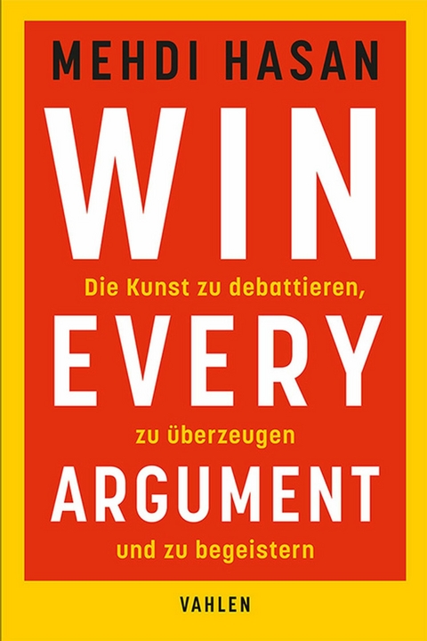 Win Every Argument -  Mehdi Hasan