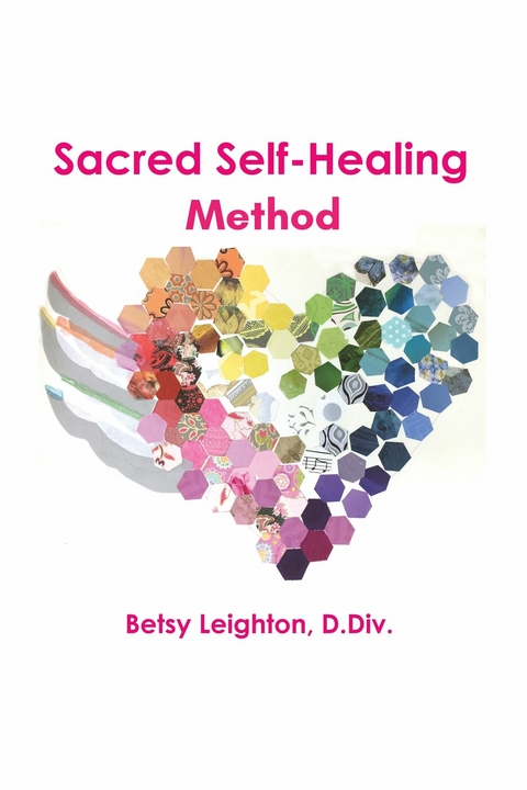 Sacred Self-Healing Method -  Betsy Leighton