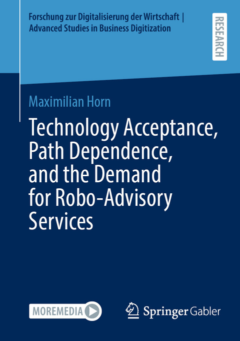 Technology Acceptance, Path Dependence, and the Demand for Robo-Advisory Services -  Maximilian Horn