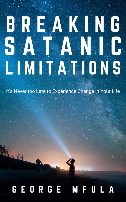 Breaking Satanic Limitations -  George Mfula
