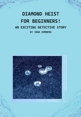 Diamond heist for beginners! - Inge Homberg