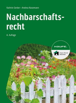 Nachbarschaftsrecht - Kathrin Gerber; Andrea Nasemann