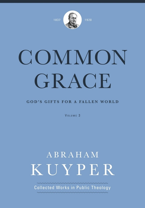 Common Grace (Volume 3) -  Abraham Kuyper