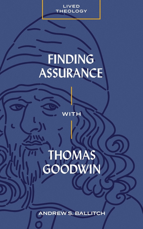 Finding Assurance with Thomas Goodwin -  Andrew S. Ballitch