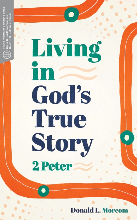 Living in God's True Story - Donald L. Morcom