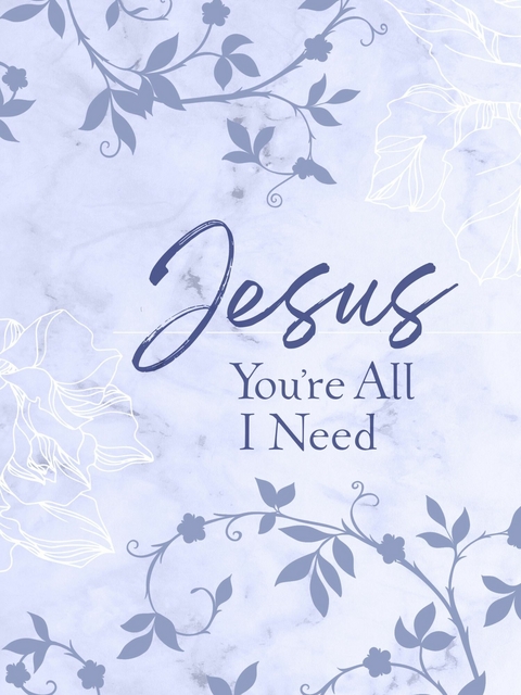 Jesus You're All I Need ziparound devotional -  Broadstreet Publishing Group LLC