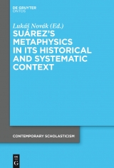 Suárez's Metaphysics in Its Historical and Systematic Context - 