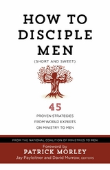 How to Disciple Men (Short and Sweet) -  The National Coalition of Ministries to Men