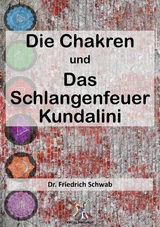 Die Chakren und das schlangenfeuer Kundalini -  Friedrich Schwab