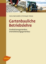 Gartenbauliche Betriebslehre - Bahnmüller, Heinz; Hintze, Christoph