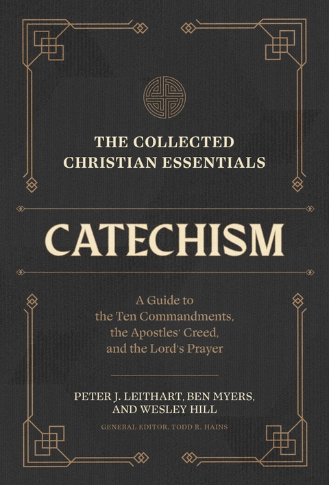 Collected Christian Essentials: Catechism -  Wesley Hill,  Peter J. Leithart,  Ben Myers