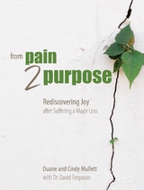 From Pain 2 Purpose -  Duane &  Cindy Mullett, David Ferguson,  The Great Commandment Network