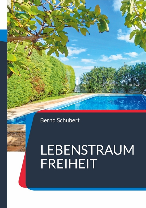 Lebenstraum Freiheit -  Bernd Schubert