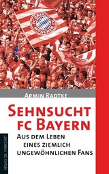 Sehnsucht FC Bayern - Armin Radtke