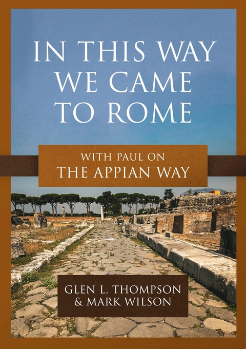 In This Way We Came to Rome - Glen L. Thompson, Mark Wilson