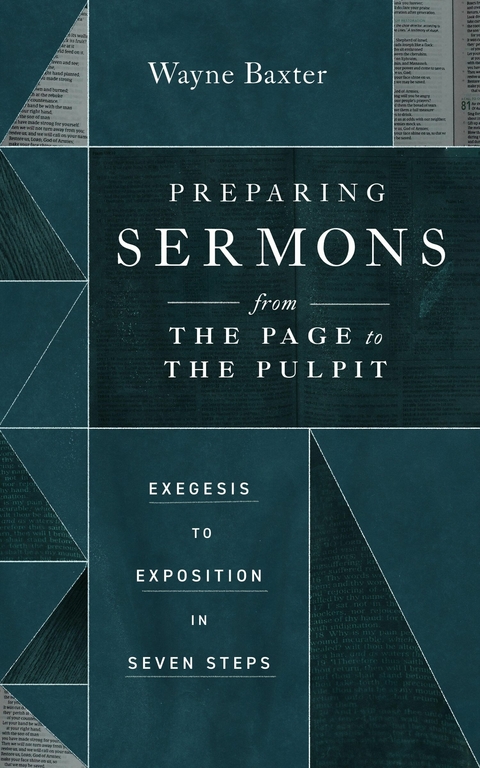 Preparing Sermons from the Page to the Pulpit -  Wayne Baxter