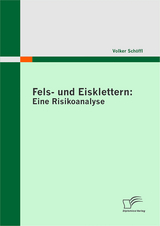 Fels- und Eisklettern: Eine Risikoanalyse - Volker Schöffl