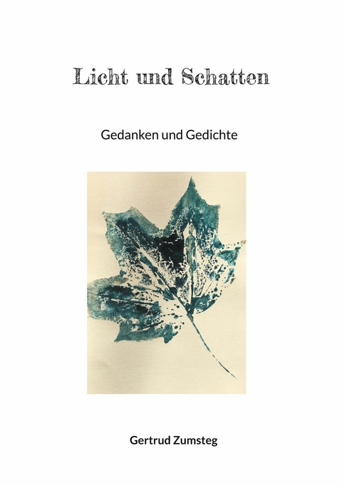 Licht und Schatten -  Gertrud Zumsteg