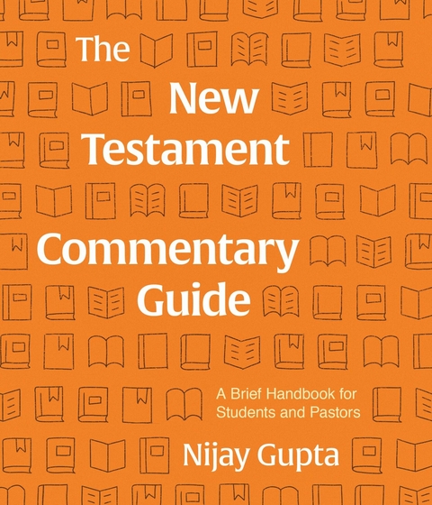 The New Testament Commentary Guide - Nijay Gupta