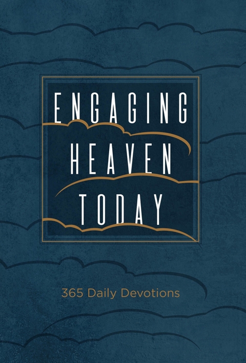 Engaging Heaven Today -  James Levesque