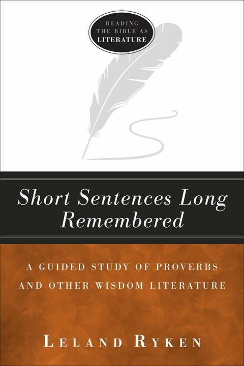 Short Sentences Long Remembered -  Leland Ryken