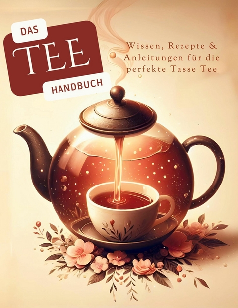 Das Tee-Handbuch -  Till Steinbrenner