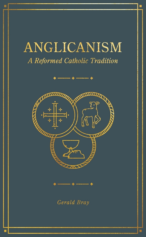 Anglicanism -  Gerald Bray