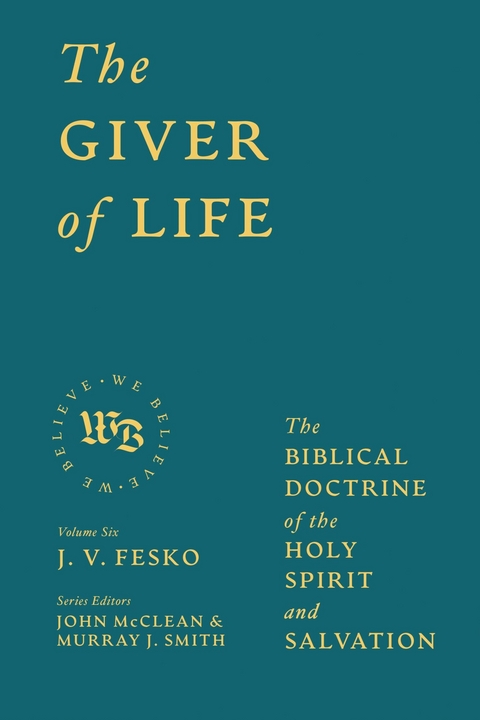 Giver of Life -  J. V. Fesko