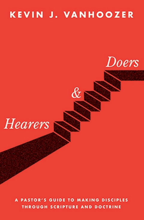 Hearers and Doers -  Kevin J. Vanhoozer