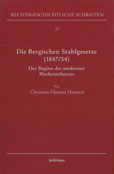 Die Bergischen Stahlgesetze (1847/54) - Christian-Henner Hentsch