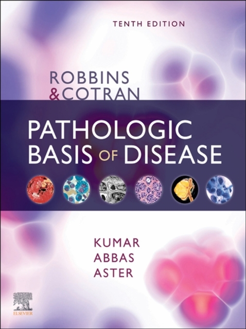 Robbins & Cotran Pathologic Basis of Disease E-Book -  Abul K. Abbas,  Jon C. Aster,  Vinay Kumar