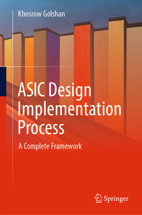 ASIC Design Implementation Process -  Khosrow Golshan