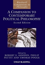 A Companion to Contemporary Political Philosophy - Goodin, Robert E.; Pettit, Philip; Pogge, Thomas W.