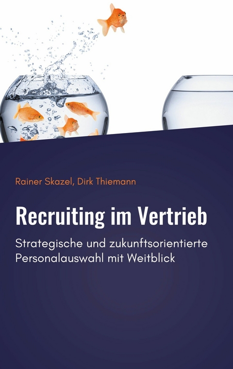 Recruiting im Vertrieb -  Rainer Skazel,  Dirk Thiemann
