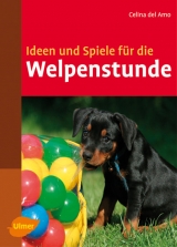 Ideen und Spiele für die Welpenstunde - Celina Del Amo