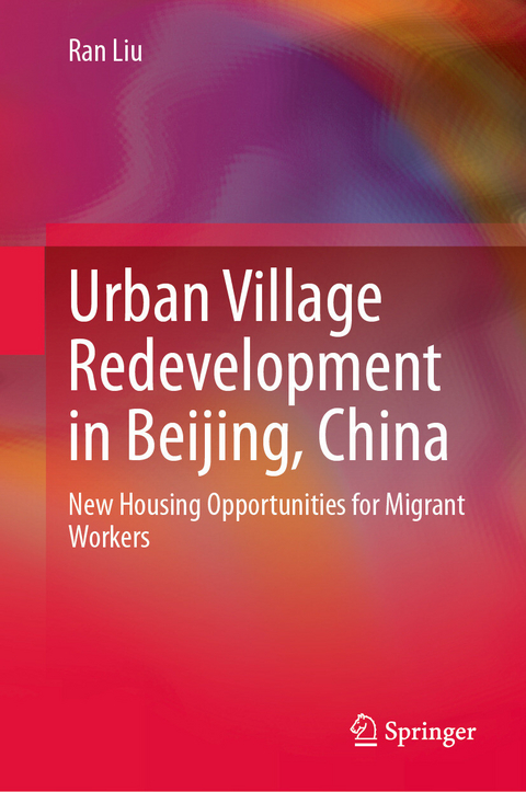 Urban Village Redevelopment in Beijing, China - Ran Liu