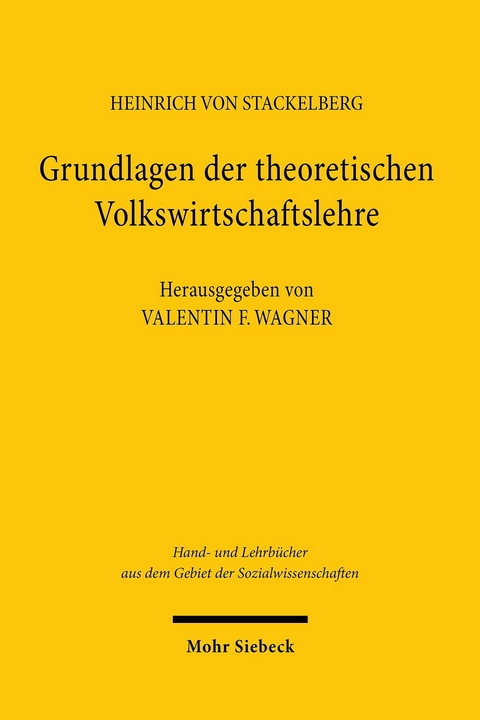 Grundlagen der theoretischen Volkswirtschaftslehre -  Heinrich von Stackelberg