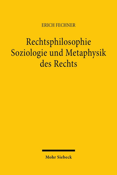 Rechtsphilosophie. Soziologie und Metaphysik des Rechts -  Erich Fechner