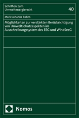 Möglichkeiten zur verstärkten Berücksichtigung von Umweltschutzaspekten im Ausschreibungssystem des EEG und WindSeeG - Marie Johanna Raben