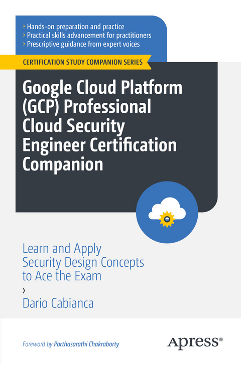 Google Cloud Platform (GCP) Professional Cloud Security Engineer Certification Companion -  Dario Cabianca