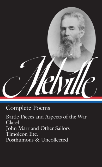 Herman Melville: Complete Poems (LOA #320) -  Herman Melville