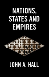 Nations, States and Empires -  John A. Hall