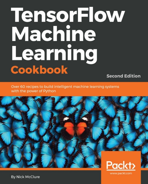 TensorFlow Machine Learning Cookbook -  McClure Nick McClure