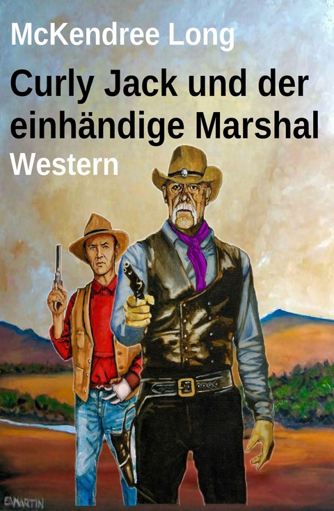 Curly Jack und der einhändige Marshal: Western -  McKendree Long