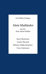 Alois Mailänder aus der Sicht seiner Schüler - Erik Dilloo-Heidger