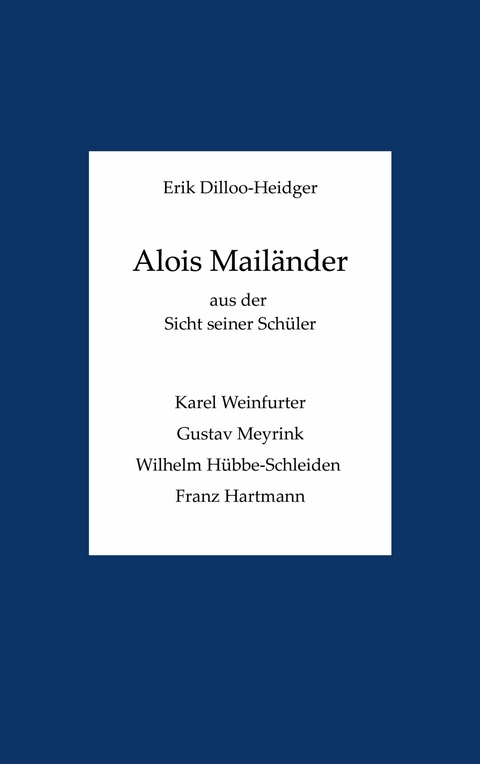 Alois Mailänder aus der Sicht seiner Schüler - Erik Dilloo-Heidger