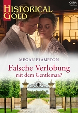 Falsche Verlobung mit dem Gentleman? -  Megan Frampton